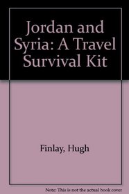 Jordan and Syria: A Travel Survival Kit