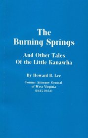 The Burning Springs and Other Tales of the Little Kanawha