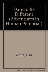 Dare to Be Different (Adventures in Human Potential)