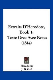 Extraits D'Herodote, Book 1: Texte Grec Avec Notes (1814) (French Edition)