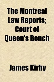 The Montreal Law Reports; Court of Queen's Bench