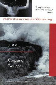Just a Corpse at Twilight (Grijpstra & De Gier, Bk 12)