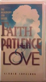 The Ingredients for Success: Faith, Patience and Love