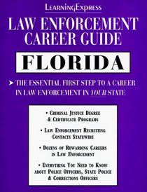Law Enforcement Career Guides: Florida (Learning Express Law Enforcement Series Florida)