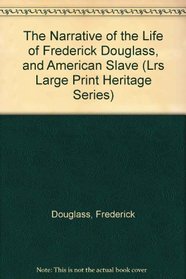 The Narrative of the Life of Frederick Douglass, and American Slave (Lrs Large Print Heritage Series)