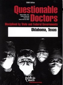 Questionable Doctors 2000: Disciplined by State and Federal Governments, Oklahoma, Texas (Questionable Doctors Disciplined By State and Federal Governments : Oklahoma, Texas)