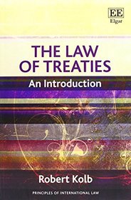 The Law of Treaties: An Introduction (Principles of International Law series)
