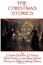 The Christmas Stories: Classic Christmas Stories From History's Greatest Authors