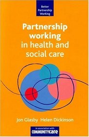 Partnership Working in Health and Social Care (Better Partnership Working)
