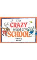 The Crazy World of School (Crazy World Ser)