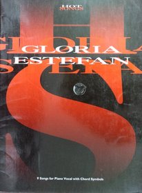 Gloria Estefan: [9 songs for piano vocal with chord symbols] (Hot songs)