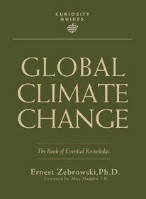 Global Climate Change: Book of Essential Knowledge (Curiosity Guides)