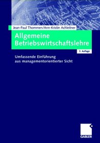 Allgemeine Betriebswirtschaftslehre. Umfassende Einfhrung aus managementorientierter Sicht