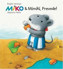 Miko & Mimiki, Freunde!