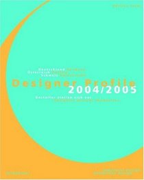 Designer Profile 2004/2005 Designers Present Themselves Volume 1