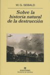 Sobre La Historia Natural de La Destruccion (Spanish Edition)