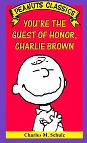 You're the guest of honor, Charlie Brown;: A new Peanuts book,