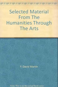 Selected Material From The Humanities Through The Arts
