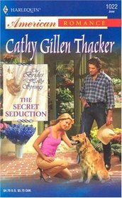 The Secret Seduction (The Brides of Holly Springs, Bk 3) (Harlequin American Romance, No 1022)