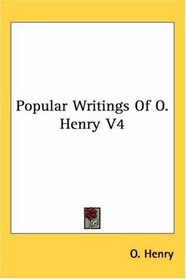 Popular Writings Of O. Henry V4