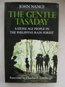 Gentle Tasaday: Stone Age People in the Philippine Rain Forest