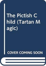 The Pictish Child (Tartan Magic)