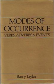 Modes of Occurrence: Verbs, Adverbs and Events (Aristotelian Society Series)