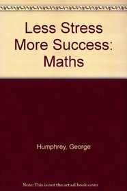 Less Stress More Success: Maths