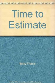 Time to Estimate