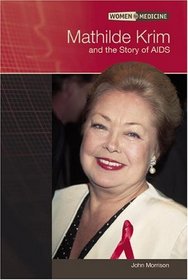 Mathilde Krim And the Story of AIDS (Women in Medicine)
