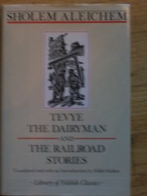 Tevye the Dairyman and the Railroad Stories (Library of Yiddish Classics)