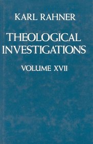 Theological Investigations Volume XVII (Theological Investigations)