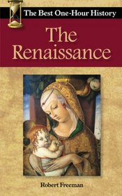 The Renaissance: The Best One-Hour History