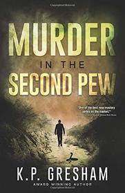 Murder in the Second Pew: A Pastor Matt Hayden Mystery (The Pastor Matt Hayden Mystery Series) (Volume 1)