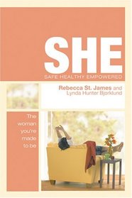 She: Safe, Healthy, Empowered -- The Woman You're Made To Be