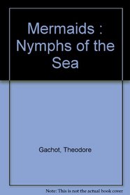 Mermaids Nymphs of the Sea