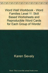 Word Wall Workbook - Word Families Level 1!: Skill Based Worksheets and Reproducible Word Cards for Each Group of Words!