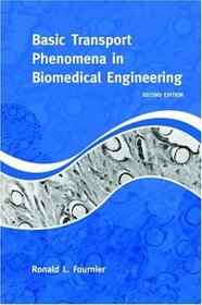 Basic Transport Phenomena in Biomedical Engineering, Second Edition