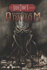 Horror Out of Arkham (Lovecraft Library, Vol 1)