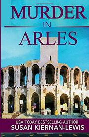 Murder in Arles (The Maggie Newberry Mystery Series)