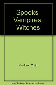 Spooks, Vampires, Witches