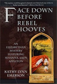 Face Down Before Rebel Hooves (Susanna, Lady Appleton, Bk 6)