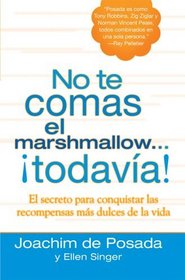 No te comas el marshmallow todava: El secreto para conquistar las recompensas mas dulces de la vida (Spanish Edition)