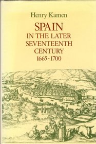 Spain in the Later Seventeenth Century, 1665-1700