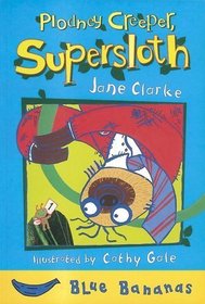Plodney Creeper, Supersloth (Turtleback School & Library Binding Edition) (Banana Storybooks: Blue)