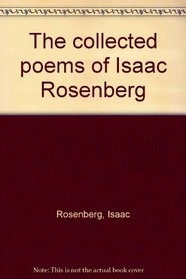 The collected poems of Isaac Rosenberg