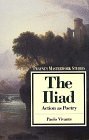 The Iliad: Action As Poetry (Twayne's Masterwork Studies)