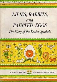 Lilies, Rabbits, And Painted Eggs