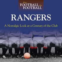 When Football was Football Rangers: A Nostalgic Look at a Century of the Club