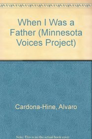 When I Was a Father (Minnesota Voices Project, No. 7.)